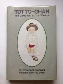 Totto Chan the Little Girl At the Window