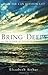 Bring Deeps by Elizabeth Arthur (18-Oct-2004) Paperback