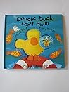 Dougie Duck Can't Swim : A Pop-Up Book With a Badge Dougie Duck Can't Swim : A Pop-Up Book With a Badge
