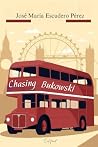 Chasing Bukowski