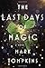The Last Days of Magic: A Novel by Mark L. Tompkins (2016-03-01)