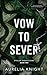 Vow to Sever (Stolen Obsessions #2)