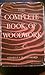 Complete Book of Woodwork by Charles H Hayward (1974-12-03)