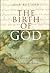 Jean Bottero 1st edit/1 print The Birth of God The Bible and the Historian 2000 [Hardcover] Bottero, Jean [Hardcover] Bottero, Jean