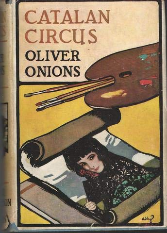 Catalan Circus by Oliver Onions (Unknown Binding)