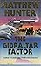 The Gibraltar Factor by matthew-hunter