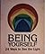 Being Yourself: 24 Ways to See the Light