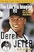 The Life You Imagine: Life Lessons for Achieving Your Dreams by Derek Jeter (2001-06-05)