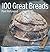100 Great Breads: Artisanal homemade bread recipes from around the World by Paul Hollywood (2011)