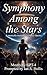Symphony Among the Stars: A...