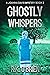 Ghostly Whispers