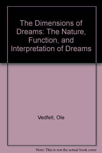 The Dimensions of Dreams: The Nature, Function, and Interpretation of Dreams by Ole Vedfelt (2001-02-03)