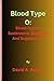 Blood Type O: Blood Type O,...