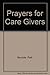 Prayers for Care Givers by Patti Normile (1995-06-03)