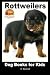 Rottweilers - Dog Books for Kids by K. Bennett (2015-08-31)