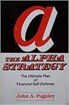 The Alpha Strategy by John A. Pugsley