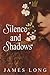 Silence and Shadows by James Long (2001-02-27)