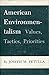 American Environmentalism, Values, Tactics, Priorities, 1st, ... by Joseph M. Petulla