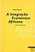 A Integração Económica Afri...
