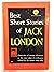 Best Short Stories Of Jack London