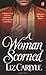 A Woman Scorned (Sonnet Books) by Carlyle, Liz (2003) Mass Ma... by Liz Carlyle