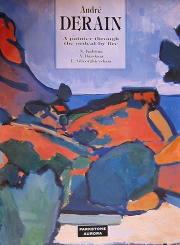 Andre Derain: a Painter Through the Ordeal by Fire (Paperback)