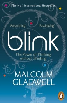 Blink: The Power Of Thinking Without Thinking By Gladwell, Malcolm (2005) Paperback