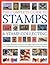The Complete Guide to Stamps & Stamp Collecting: The ultimate illustrated reference to over 3000 of the world's best stamps, and a professional guide to starting and perfecting a spectacular collection by James Mackay (Mar 16 2012)
