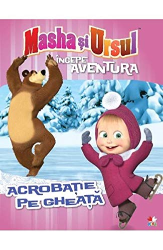 Masha si ursul. Incepe aventura: Acrobatie pe gheata (Romanian Edition)