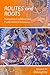 Routes and Roots: Navigating Caribbean and Pacific Island Literature by Elizabeth M. DeLoughrey (2010-03-30)