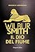 Il Dio del fiume by Wilbur Smith