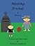 Meeting Friends in History by Stephanie Chadwick by Stephanie Chadwick