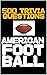 500 Trivia Questions: Ameri...