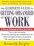 The Complete Guide to Getting Organized at Work: Set Goals, Establish Priorities, and Manage Your Time -- Once and for All