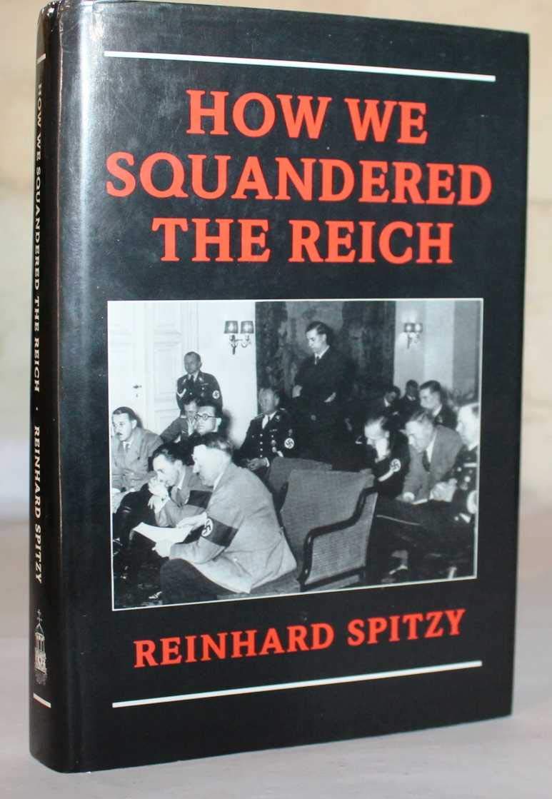 How we squandered the Reich (Hardcover)