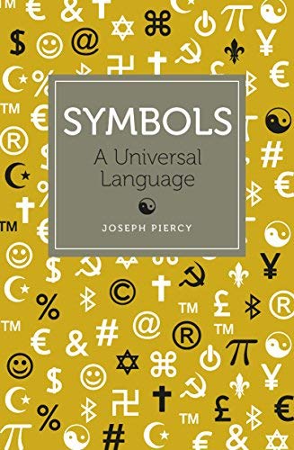 Symbols: A Universal Language by Joseph Piercy (2013-09-01)