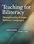 Teaching for Biliteracy: Strengthening Bridges between Languages by Karen Beeman Cheryl Urow(2008-04-28)