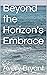 Beyond the Horizon's Embrace