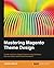 Mastering Magento Theme Design by Andrea Sacca (2014-06-23)