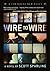 Wire to Wire (A Tin House N...