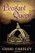 The Peasant Queen by Cheri Chesley (2010-12-08)