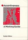Assertiveness: A Working Guide