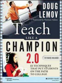Doug Lemov: Teach Like a Champion 2.0 : 62 Techniques That Put Students on the Path to College (Paperback); 2014 Edition