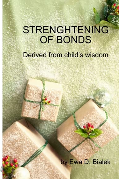 STRENGHTENING OF BONDS. Derived from child's wisdom (Hardcover)
