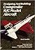 Designing and Building Composite R/C Model Aircraft [Featuring Foam, Fiberglass, and the New Plastics - The Latest Techniques]