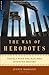 The Way of Herodotus: Travels with the Man Who Invented History by Marozzi, Justin (2010) Paperback