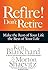 Refire! Don?t Retire by Ken Blanchard and Morton Shaevitz (2015-07-02)