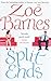 Split Ends by Zoe Barnes (2005-01-06)