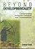 Beyond Developmentality: Constructing Inclusive Freedom and Sustainability