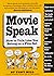 Movie Speak: How to Talk Li...